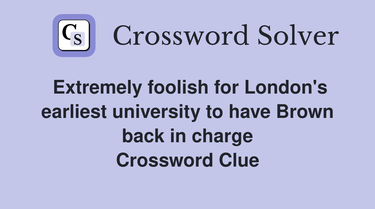 Extremely foolish for London's earliest university to have Brown back